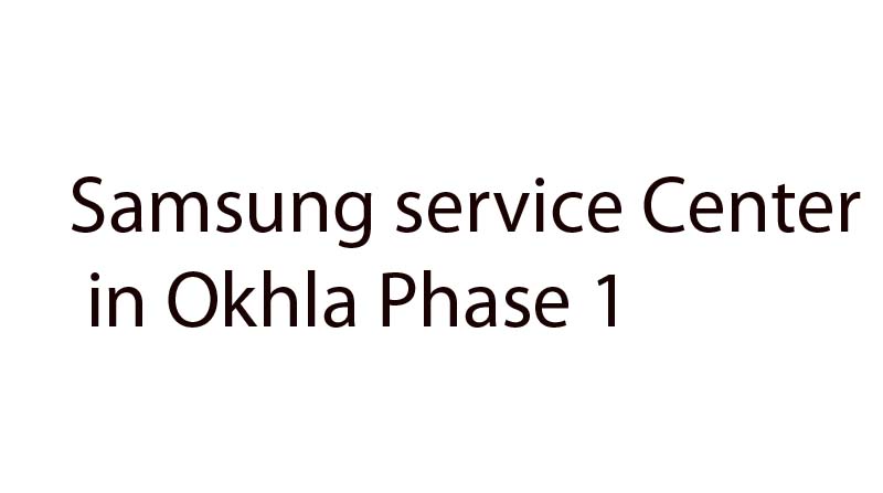 Okhla Phase 1 Samsung Service Center