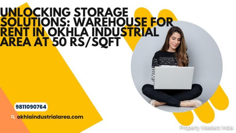 Seize the Opportunity: Warehouse for Rent in Okhla Industrial Area