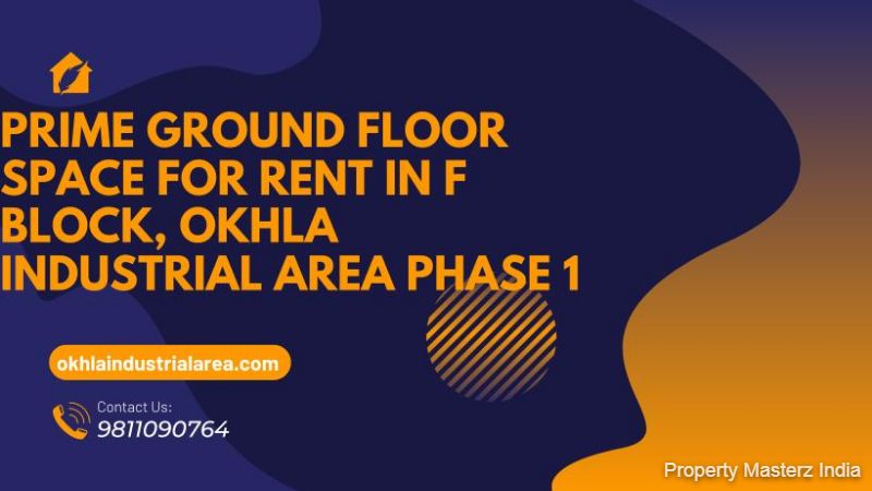Unlock the Potential: Ground Floor Space for Rent in F Block Okhla