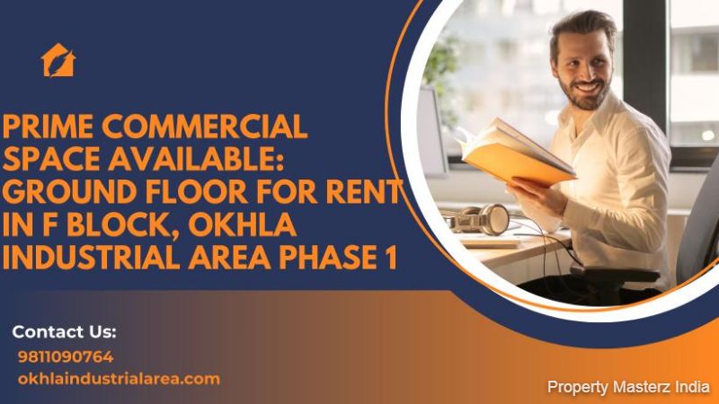 Prime Commercial Space: Ground Floor for Rent in F Block Okhla