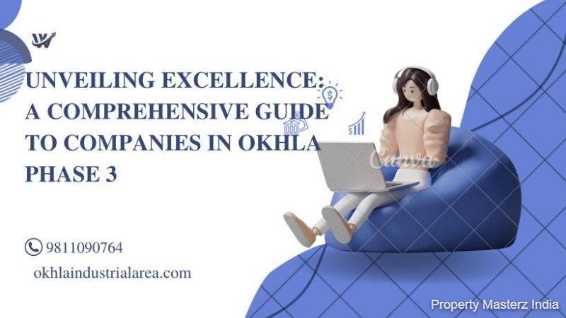 A Comprehensive Guide to Companies in Okhla Phase 3