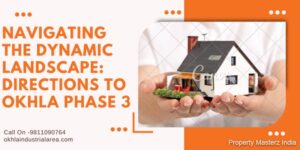Navigating Okhla Phase 3: Directions and Routes Revealed