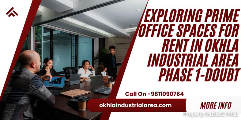 Finding the Perfect Office Space: Okhla Industrial Area Phase 1